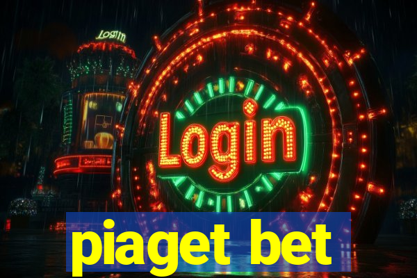 piaget bet